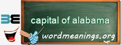 WordMeaning blackboard for capital of alabama